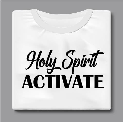 Holy Spirit Activate T Shirt